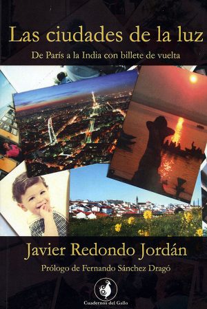 Libro 'Las ciudades de la luz. De París a la India con billete de vuelta', de Javier Redondo Roldán