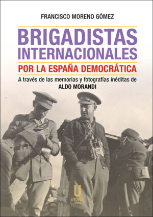 Libro 'Brigadistas Internacionales por la España democrática', de Francisco Moreno Gómez