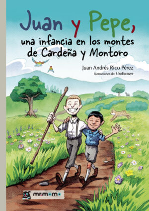 Libro 'Juan y Pepe, una infancia en los montes de Cardeña y Montoro', de Juan Andrés Rico