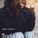 Libro 'Toda la culpa', de Isabel J. Romero