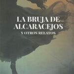 Libro ‘La bruja de Alcaracejos’, de Sebastián Muriel Gomar