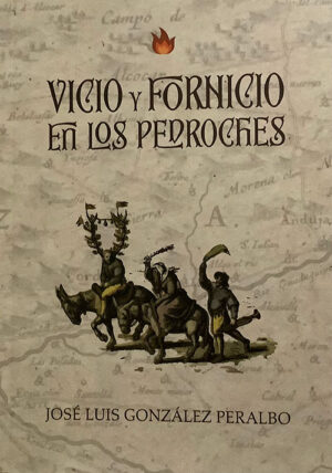 Libro ‘Vicio y fornicio en Los Pedroches’, de José Luis González Peralbo