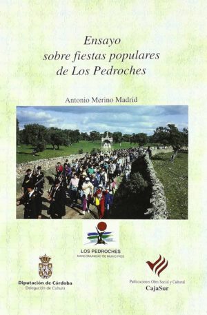 Libro 'Ensayo sobre fiestas populares de Los Pedroches', de Antonio Merino Madrid